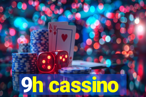 9h cassino